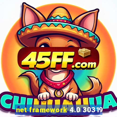 net framework 4.0 30319